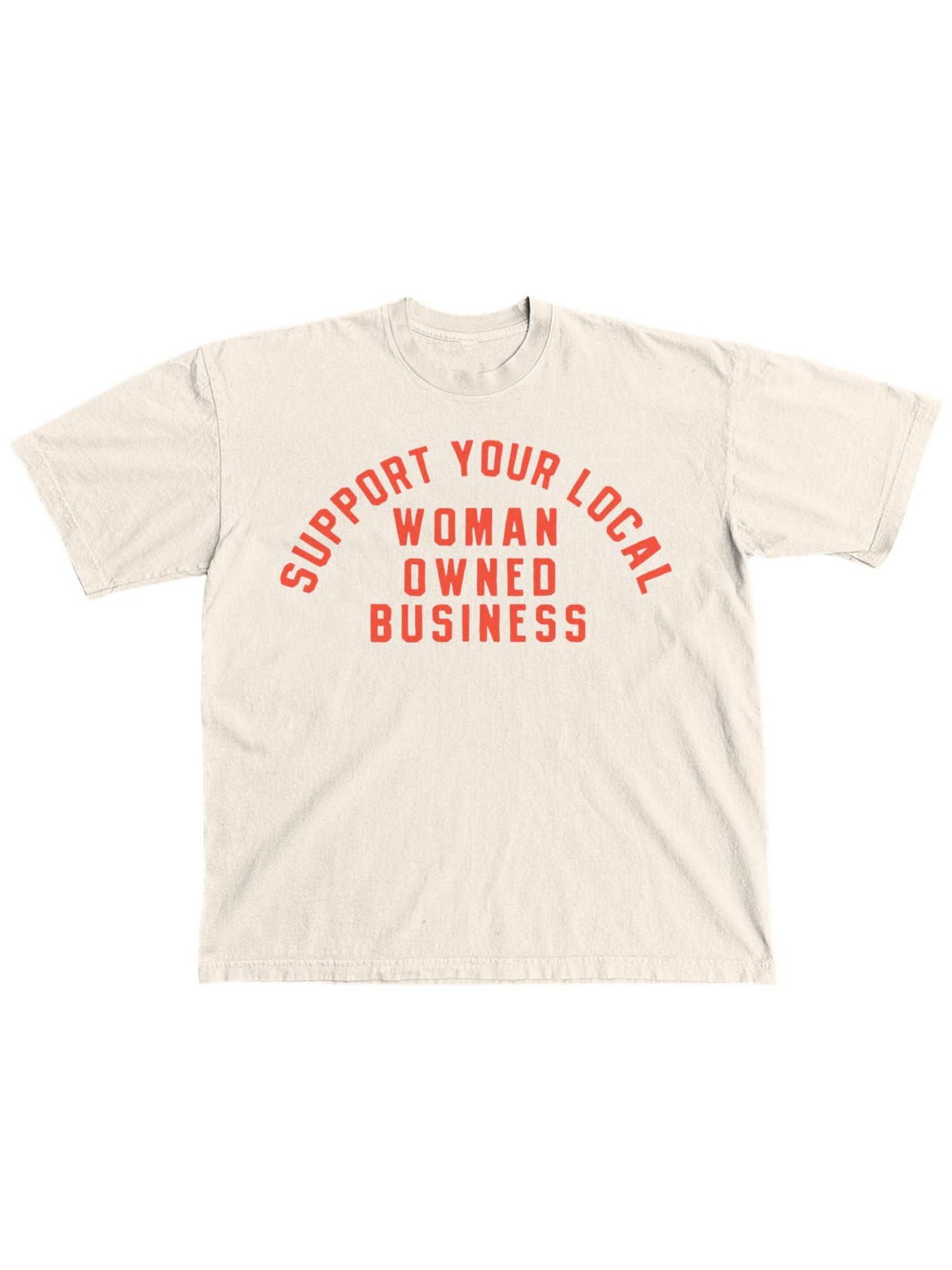 Support your local woman Tee- ivory